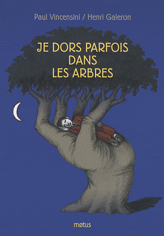 Je dors parfois dans les arbres. Paul Vincensini
