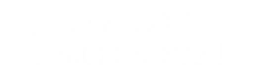 oque-está-acontecendo.png