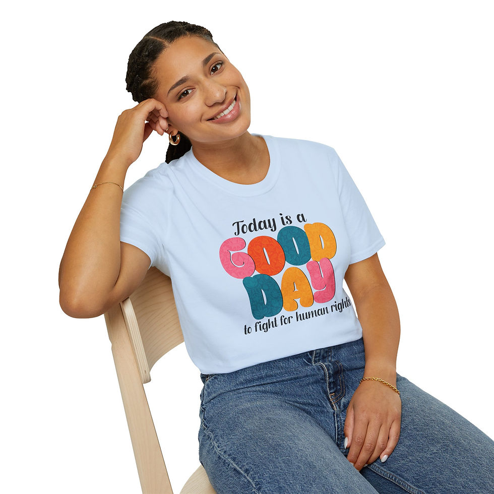 Thumbnail: "Good Day to Fight for Human Rights" Unisex T-Shirt