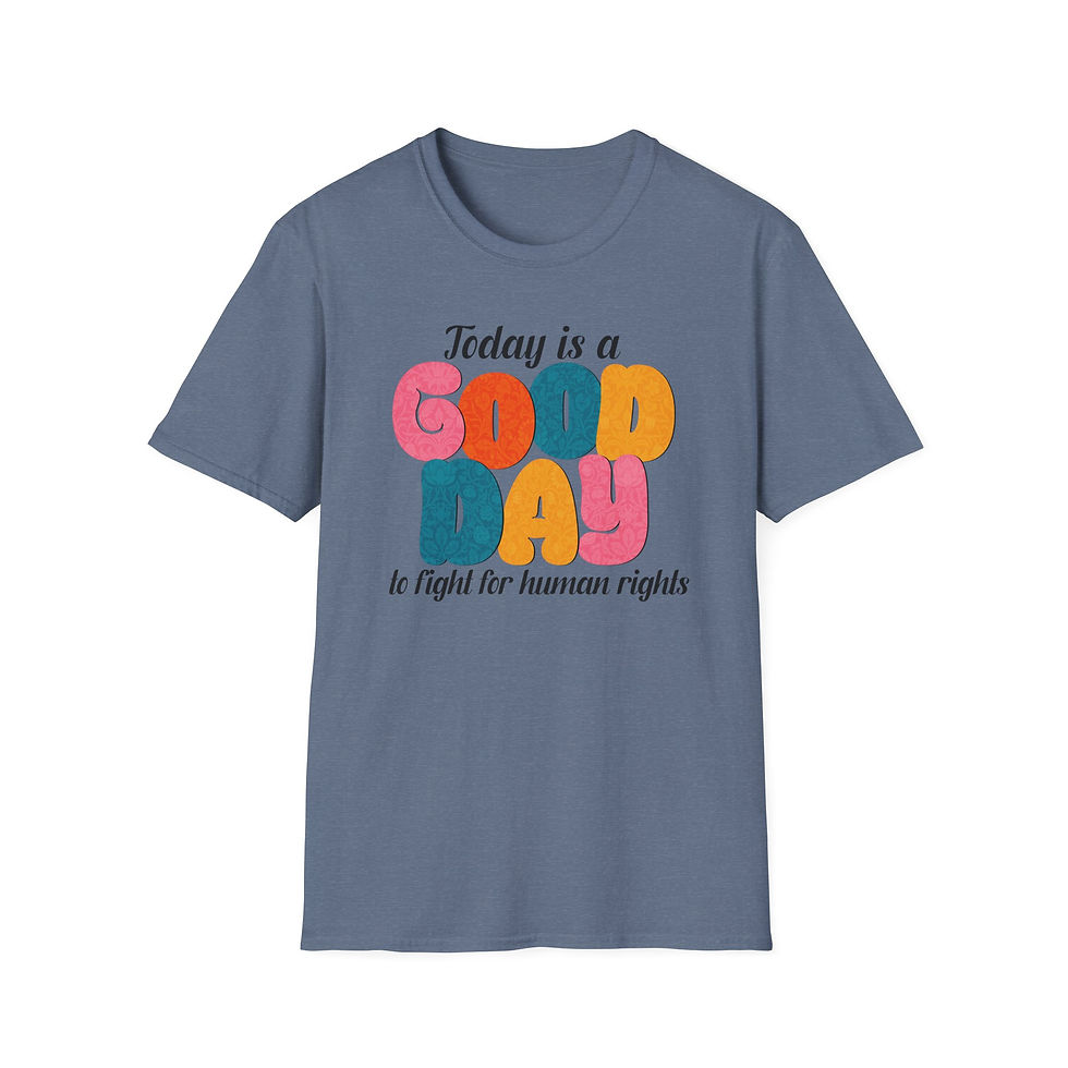 Thumbnail: "Good Day to Fight for Human Rights" Unisex T-Shirt