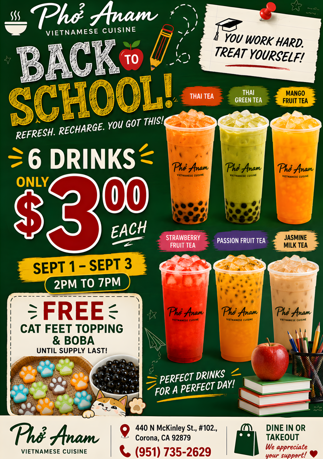 Celebrate back to school at Pho Anam in Corona. Enjoy six popular drinks for $3 each Sept. 1–3 from 2–7 PM, plus free boba or cat feet topping while supplies last.