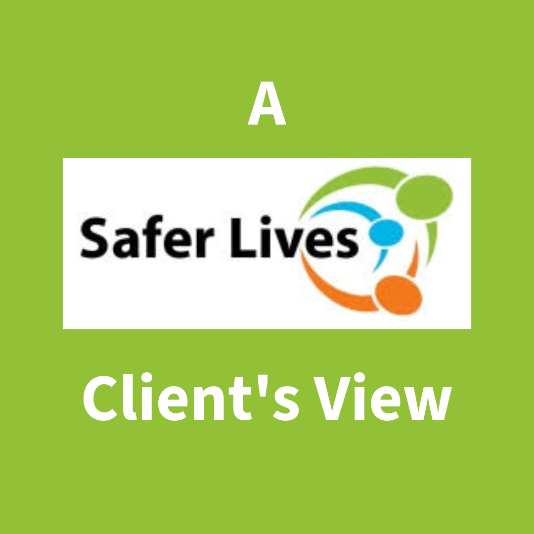 Writer: A Safer Lives Client