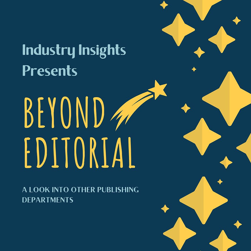 Industry Insights: Beyond Editorial – A Look into Other Publishing Departments
