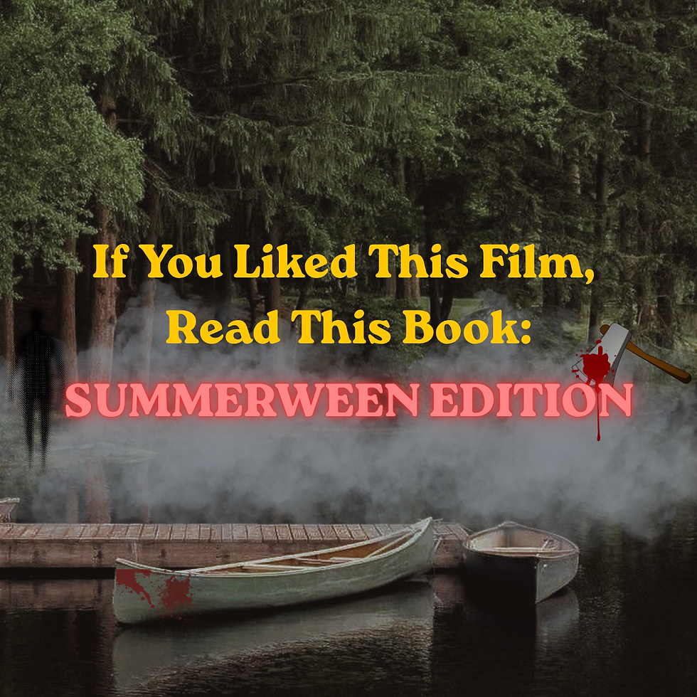 If You Liked This Film, Read This Book: Summerween Edition