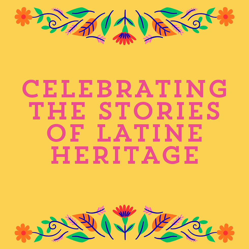 Celebrating the Stories of Latine Heritage