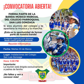 Convocatoria abierta para la Banda Músico-Marcial del Colegio Parroquial San Luis Gonzaga. Reunión informativa para padres el 3 de marzo a las 5:00 p.m. en las instalaciones del colegio.
