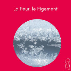 La Peur et le Figement