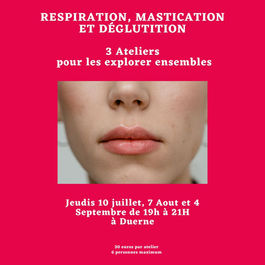 Ateliers: respiration, mastication, déglutition...