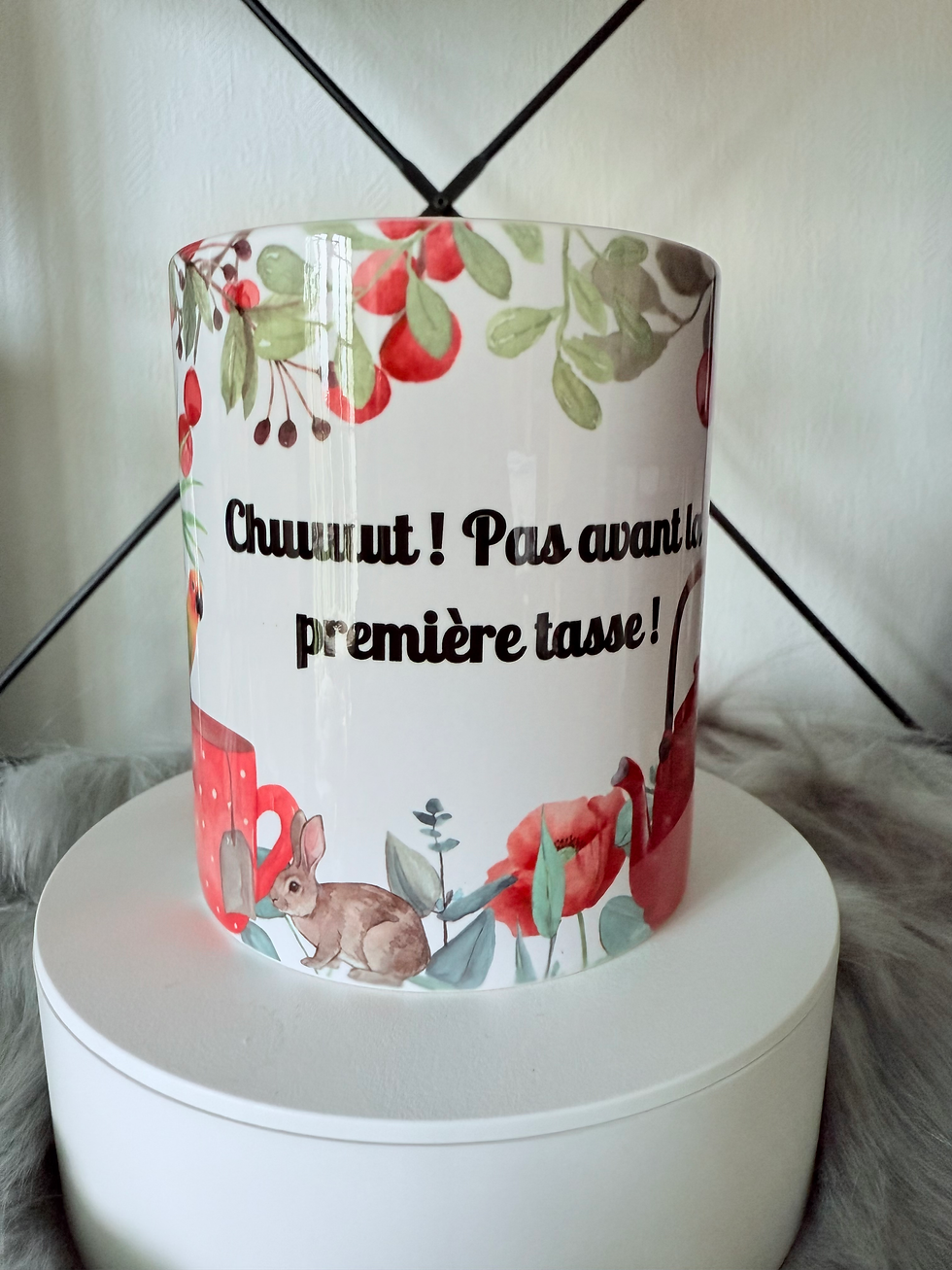 Miniature : MUG "CHUUUUT PAS AVANT LA PREMIÈRE TASSE !"