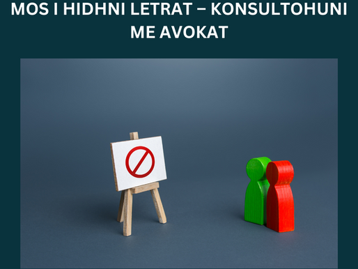 MOS I HIDHNI LETRAT – KONSULTOHUNI ME AVOKAT