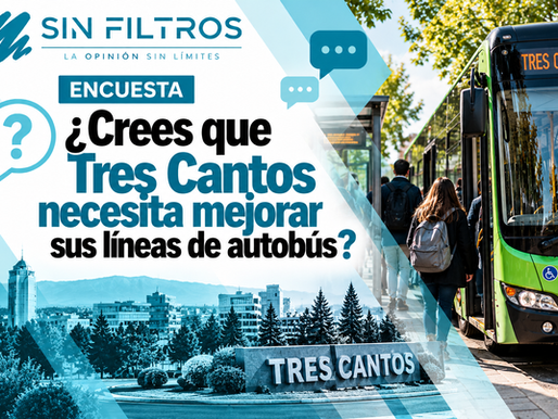 ENCUESTA: ¿ Crees queTres Cantos necesita mejorar sus líneas de autobús ?