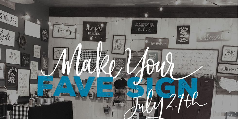 Make Your Fave Sign July 27th