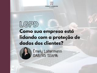 Como sua empresa está lidando com a proteção de dados dos clientes?