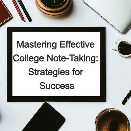 Mastering Effective College Note-Taking: Strategies for Success