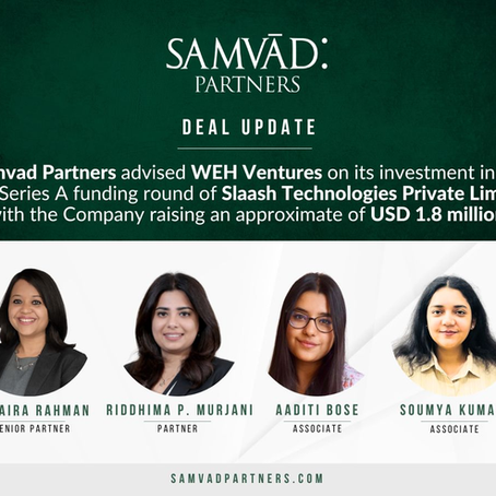 SAMVĀD: Partners advised WEH Ventures on its investment in the Pre-Series A funding round of Slaash Technologies Private Limited (Flent) with the Company raising an approximate of USD 1.8 million