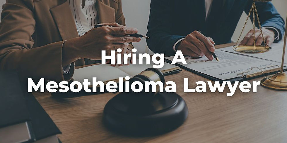 Hiring a Mesothelioma Lawyer for an Asbestos-related Disease Claim