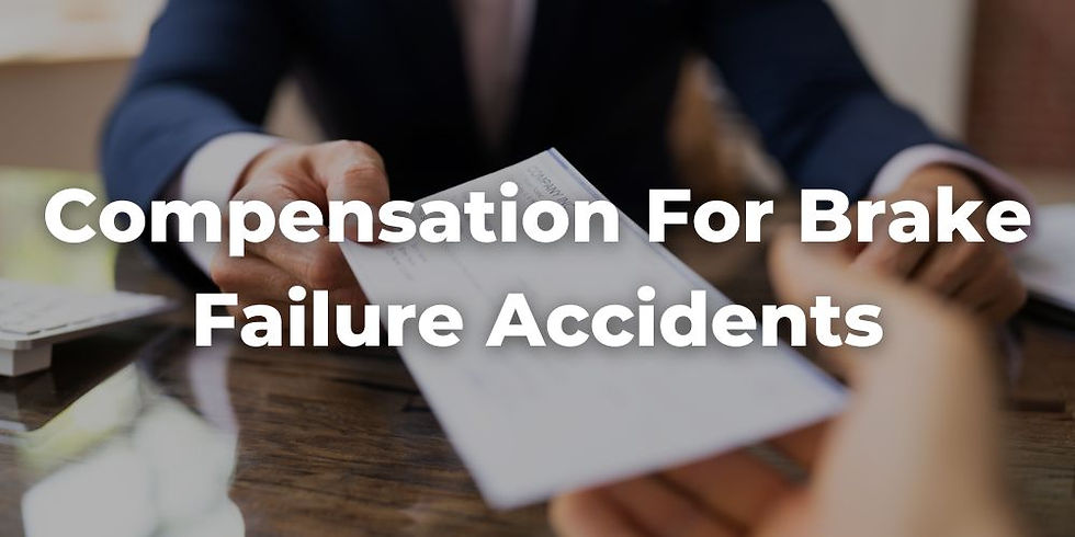 Compensation Available in Brake Failure Accidents