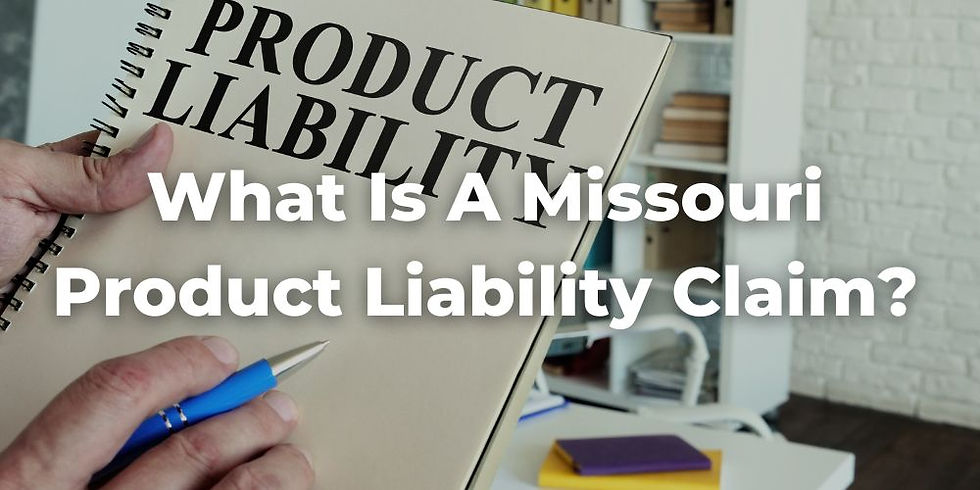 What Is a Missouri Product Liability Claim?