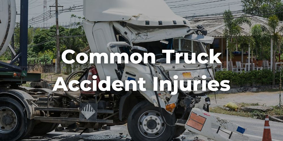 Common Truck Accident Injuries