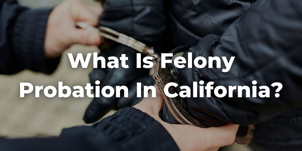 What Is Felony Probation In California?