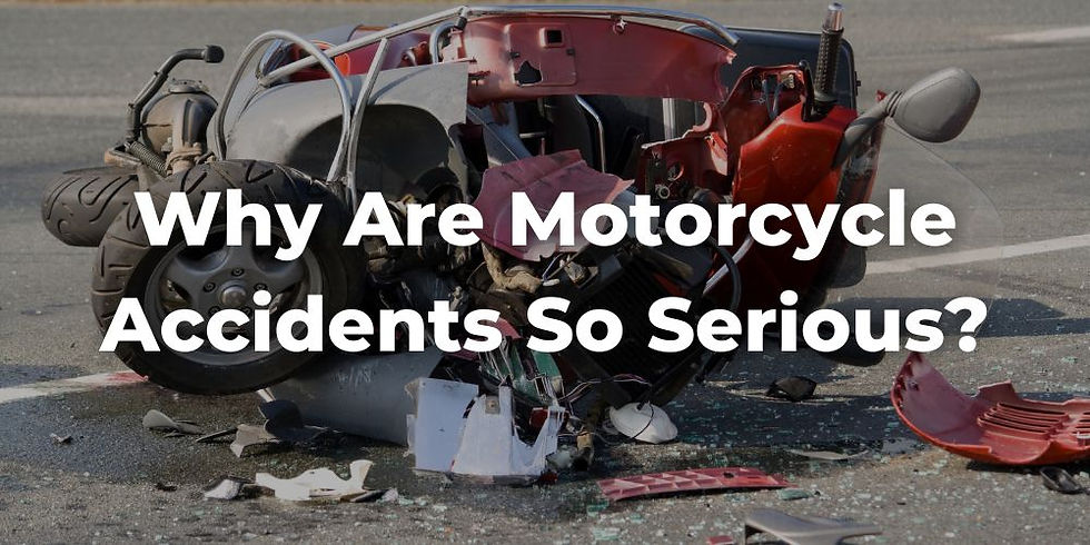 Why Are Motorcycle Accidents So Serious?