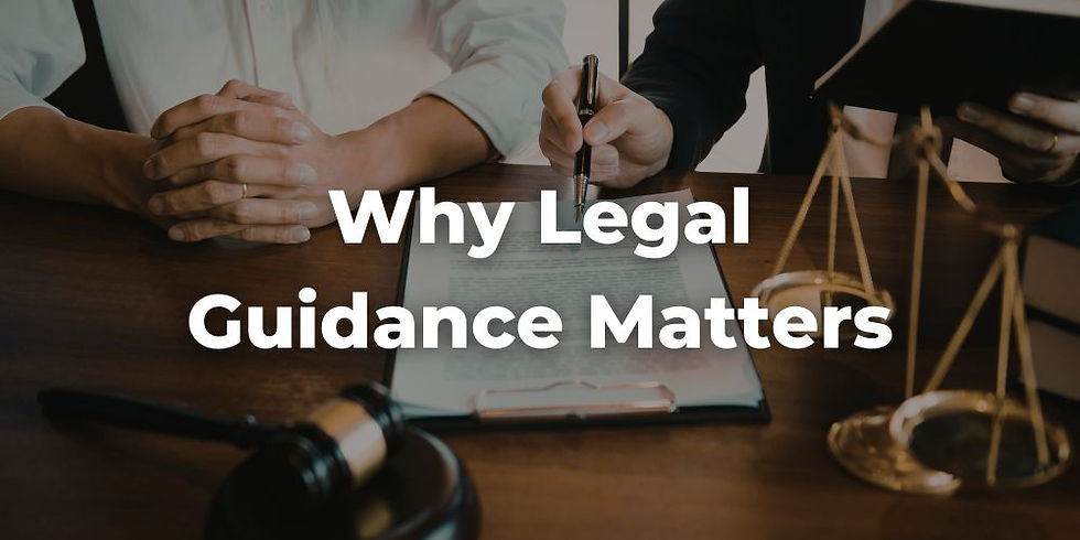 Why Legal Guidance Matters