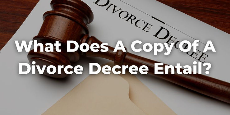 What Does a Copy of a Divorce Decree Entail?