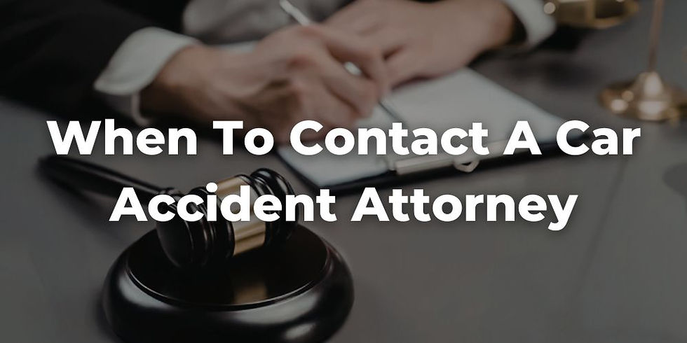When to Contact a Car Accident Attorney and How They Can Help