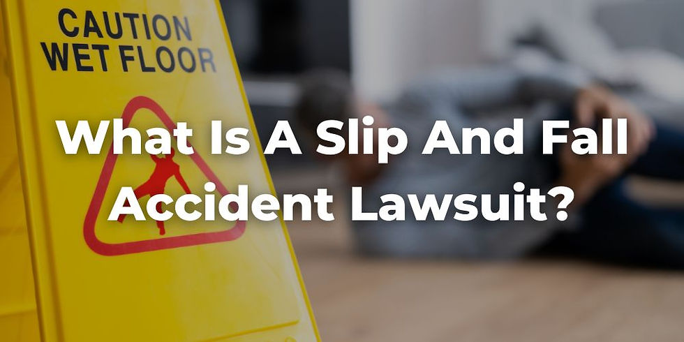 What Is a Slip and Fall Accident Lawsuit?