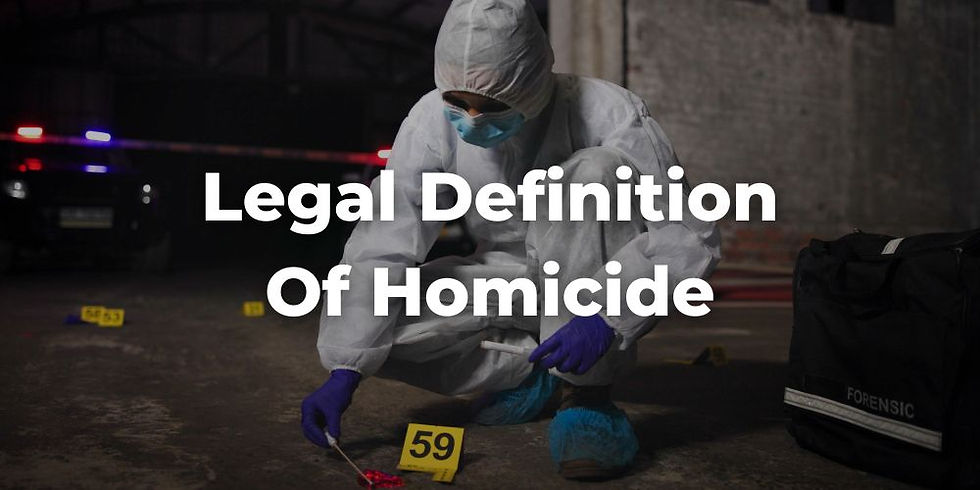 Legal Definition of Homicide