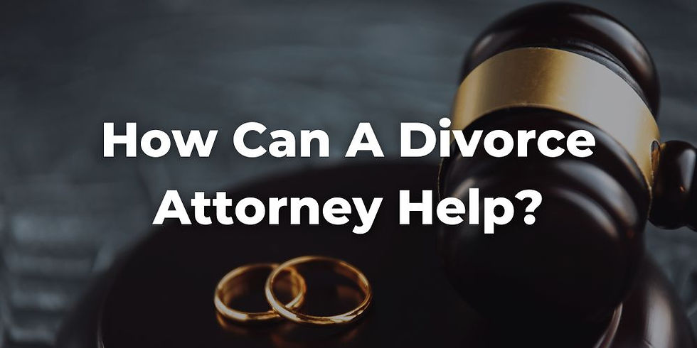 How Can a Divorce Attorney Help?