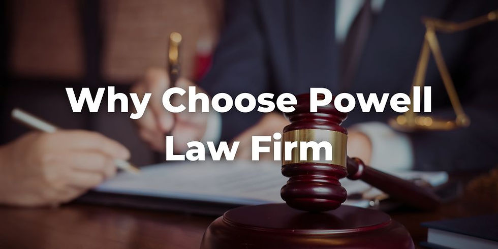 Why Choose Powell Law Firm - Car Accident Lawyer