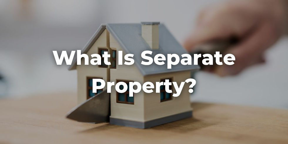 What Is Separate Property?