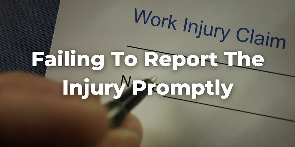 Failing to Report the Injury Promptly is One of the Most Common Errors