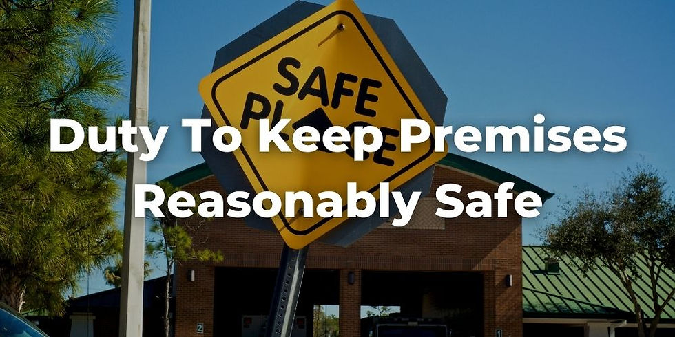 Commercial Property Owners Have a Duty to Keep Premises Reasonably Safe from Dangerous Conditions