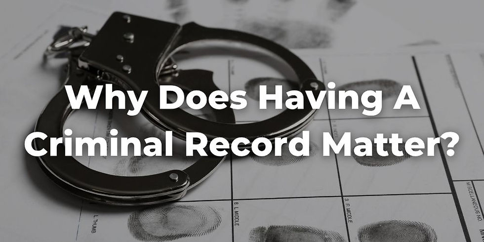 Why Does Having a Criminal Record Matter?