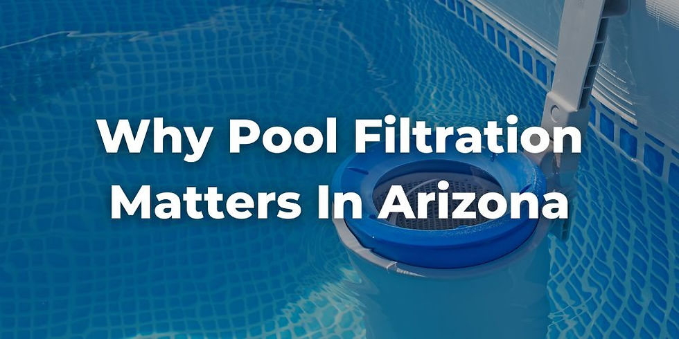 Why Pool Filtration Matters in Arizona