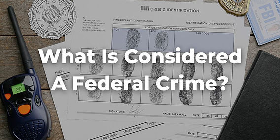 When Does Crime Become A Federal Offense?