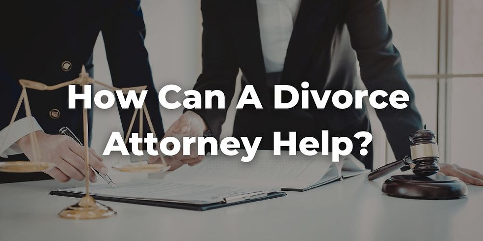 How Can a Divorce Attorney Help?