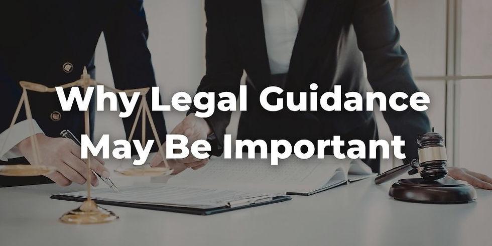 Why Legal Guidance May Be Important