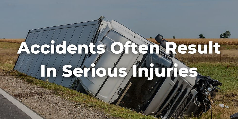Truck Accidents Often Result in Serious Injuries
