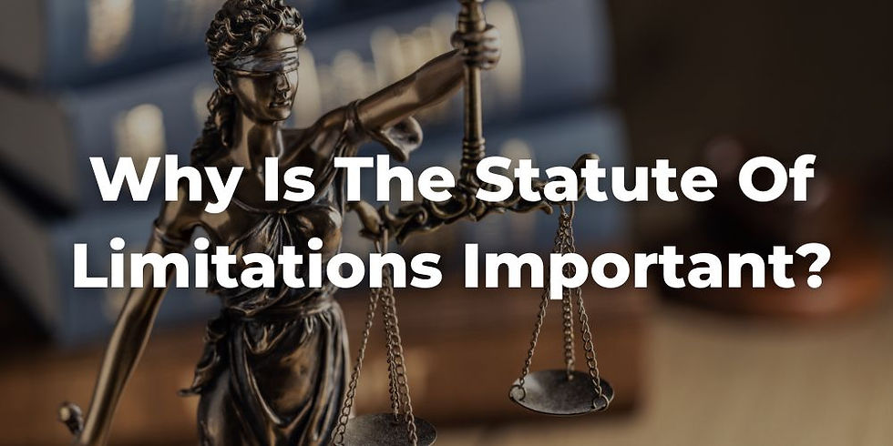 Why Is the Statute of Limitations Important?