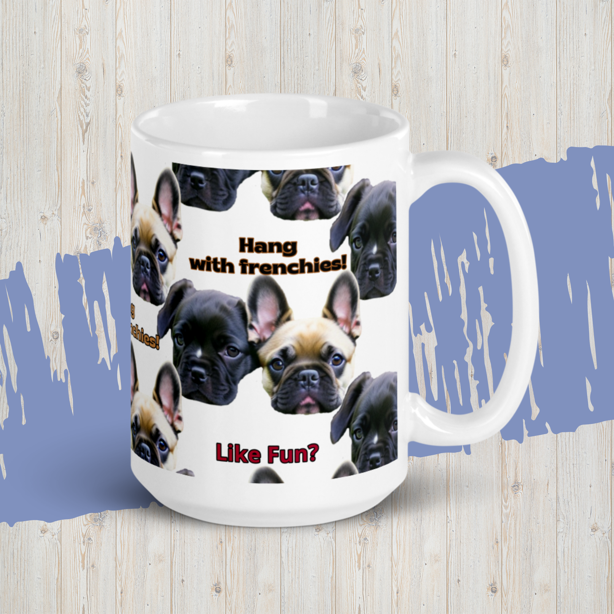 Hang with Frenchies Mug front side