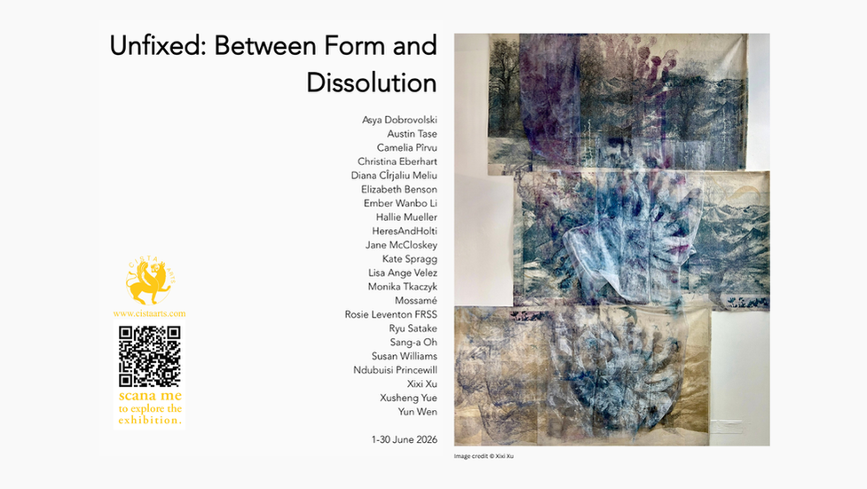 Unfixed: Between Form and Dissolution | CISTA ARTS JUNE EXHIBITION
