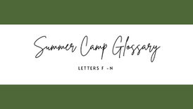 Summer Camp Glossary [F-N]