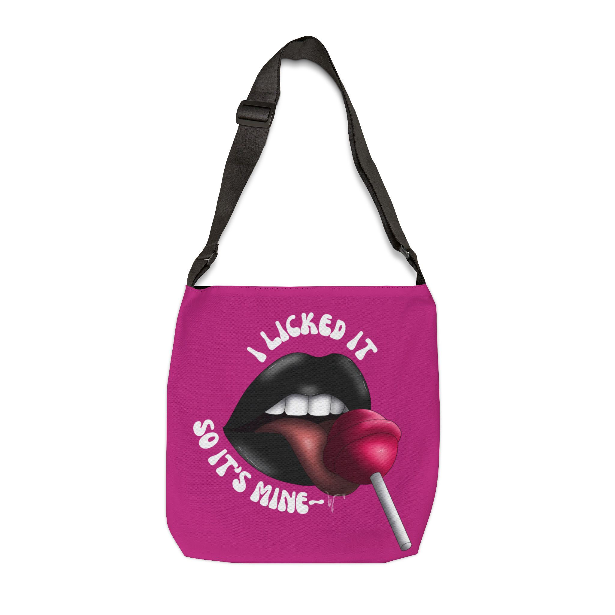 I Licked It So It's Mine - Adjustable Tote Bag
