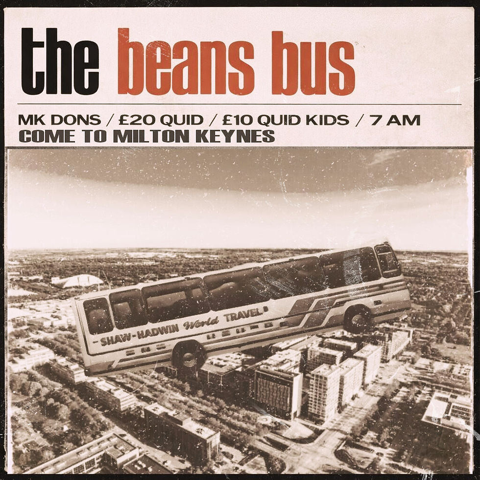 THE BEANS BUS 2! MK Dons Edition