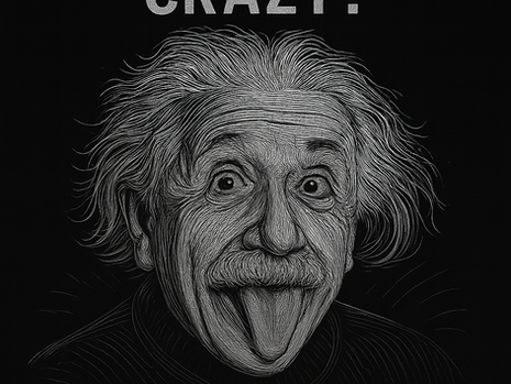 Ben mi deliyim, yoksa diğerleri mi? -Albert Einstein