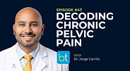 Decoding Chronic Pelvic Pain with Dr. Jorge Carrillo on the BackTable OBGYN Podcast