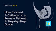 How to Insert a Catheter in a Female Patient: a Step-by-Step Guide